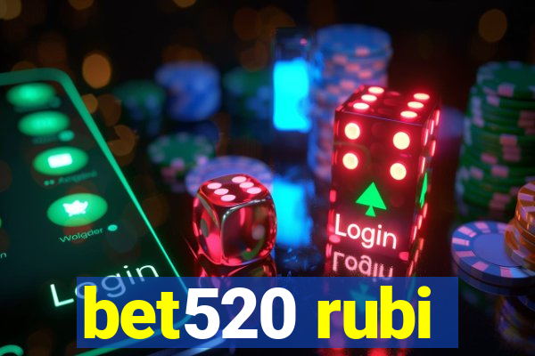 bet520 rubi